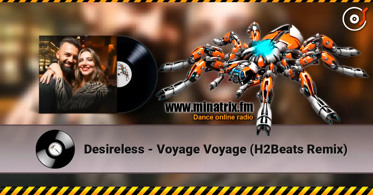 Desireless - Voyage Voyage (H2Beats Remix) écouter en ligne en haute qualité | Minatrix.FM