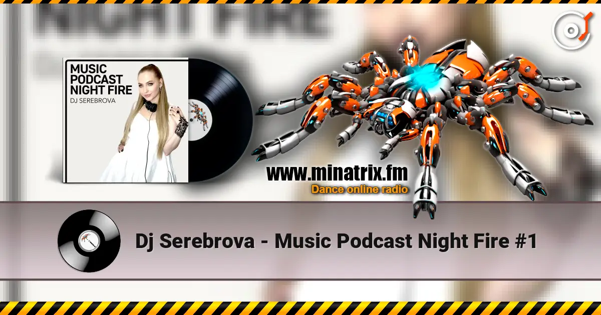 Dj Serebrova - Music Podcast Night Fire #1 écouter en ligne en haute qualité | Minatrix.FM
