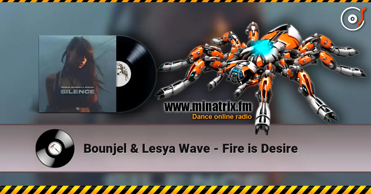 Bounjel & Lesya Wave - Fire is Desire écouter en ligne en haute qualité | Minatrix.FM