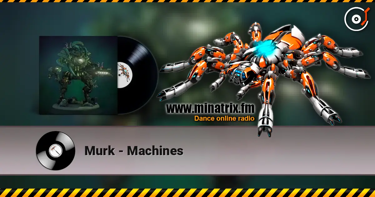 Murk - Machines écouter en ligne en haute qualité | Minatrix.FM