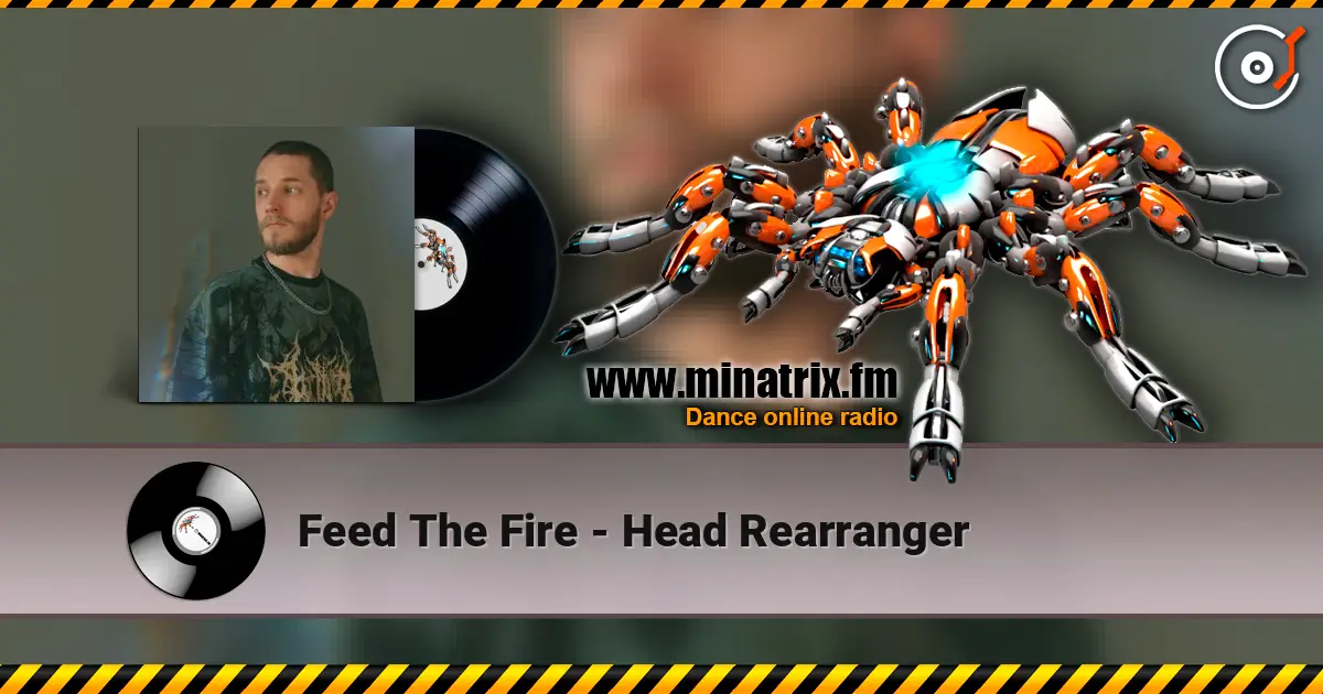 Feed The Fire - Head Rearranger écouter en ligne en haute qualité | Minatrix.FM