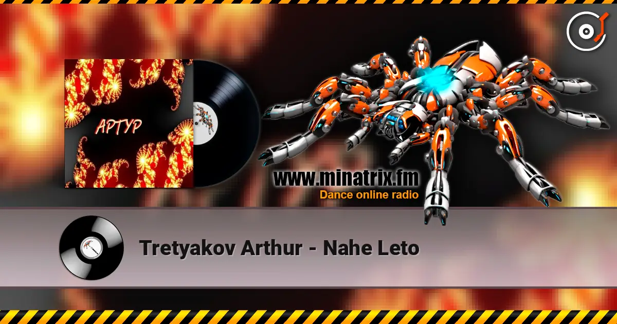 Tretyakov Arthur - Nahe Leto écouter en ligne en haute qualité | Minatrix.FM