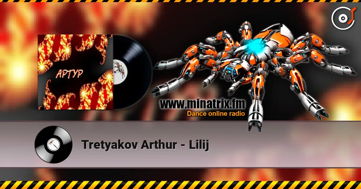 Tretyakov Arthur - Lilij écouter en ligne en haute qualité | Minatrix.FM
