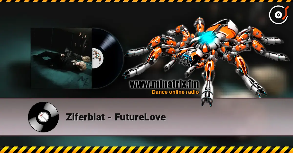 Ziferblat - FutureLove écouter en ligne en haute qualité | Minatrix.FM