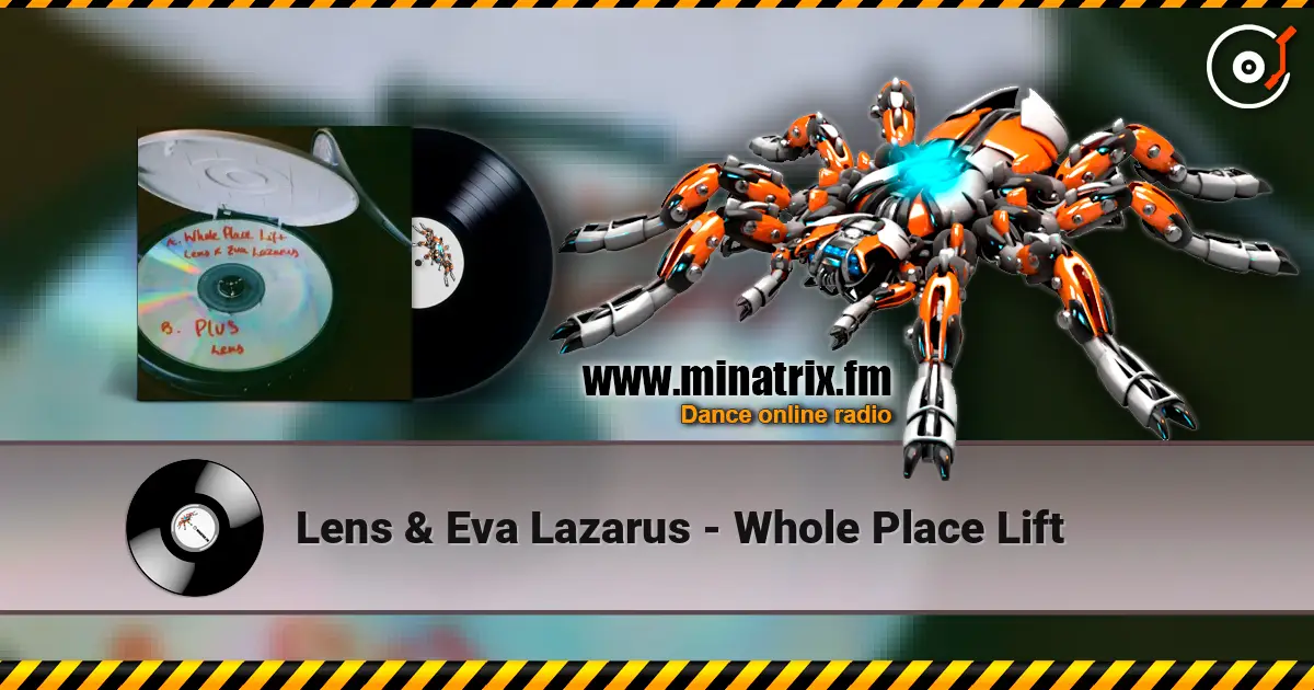 Lens & Eva Lazarus - Whole Place Lift écouter en ligne en haute qualité | Minatrix.FM