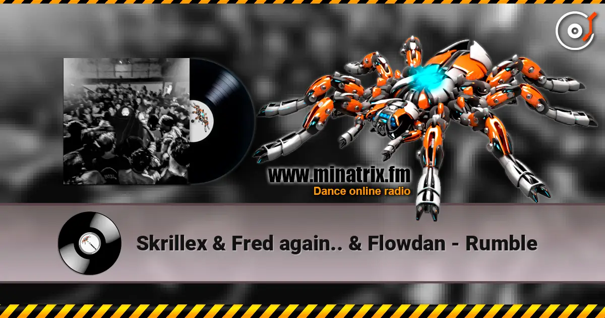 Skrillex & Fred again.. & Flowdan - Rumble écouter en ligne en haute qualité | Minatrix.FM