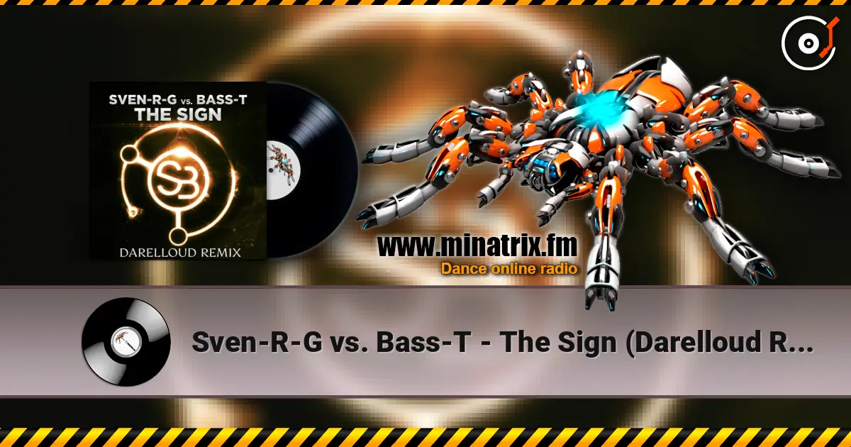 Sven-R-G vs. Bass-T - The Sign (Darelloud Remix) écouter en ligne en haute qualité | Minatrix.FM