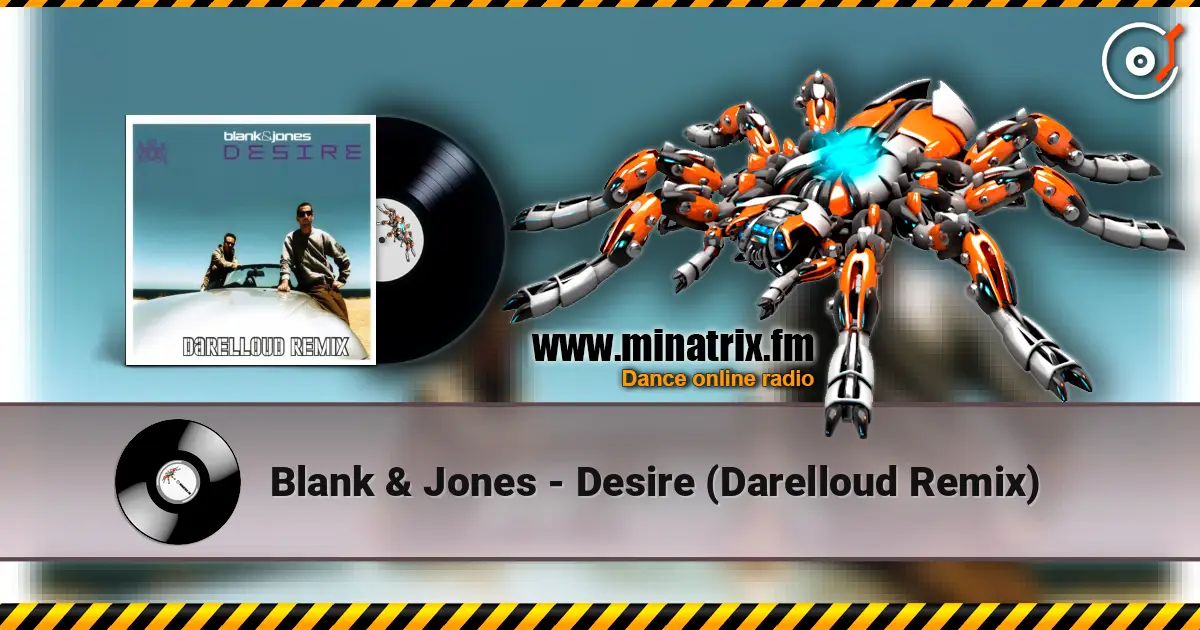 Blank & Jones - Desire (Darelloud Remix) écouter en ligne en haute qualité | Minatrix.FM