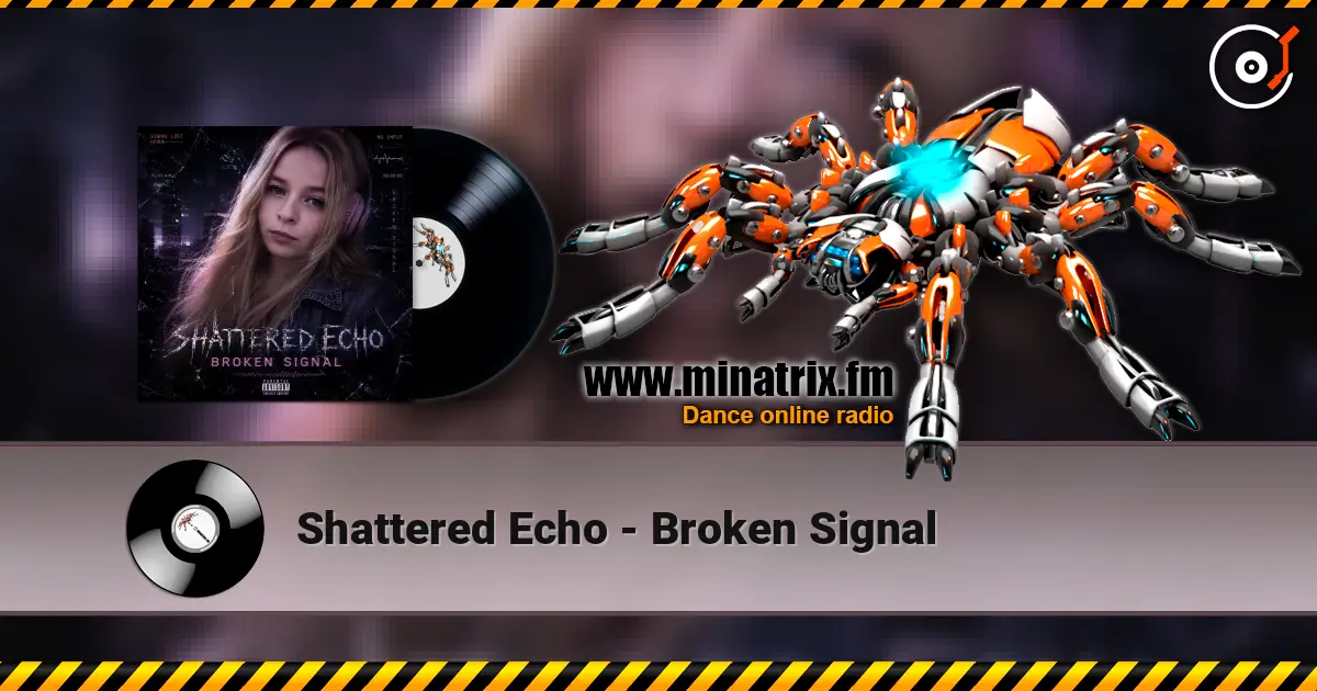 Shattered Echo - Broken Signal écouter en ligne en haute qualité | Minatrix.FM