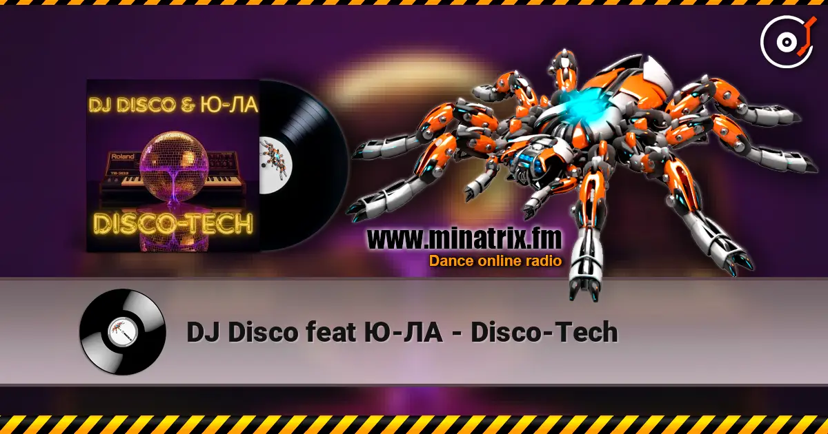 DJ Disco feat Ю-ЛА - Disco-Tech écouter en ligne en haute qualité | Minatrix.FM