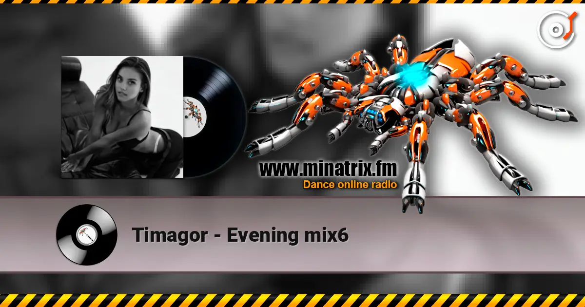 Timagor - Evening mix6 écouter en ligne en haute qualité | Minatrix.FM