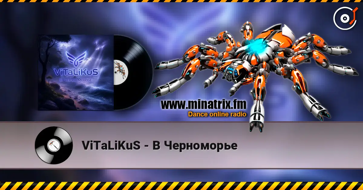 ViTaLiKuS - В Черноморьe écouter en ligne en haute qualité | Minatrix.FM