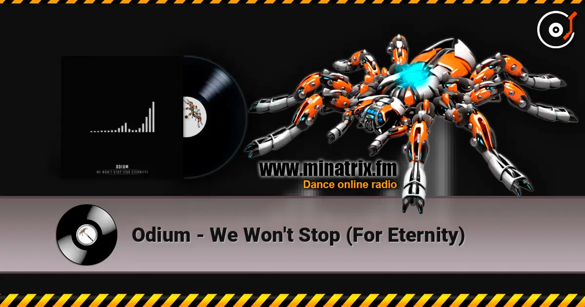 Odium - We Won't Stop (For Eternity) écouter en ligne en haute qualité | Minatrix.FM