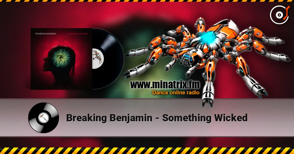 Breaking Benjamin - Something Wicked écouter en ligne en haute qualité | Minatrix.FM