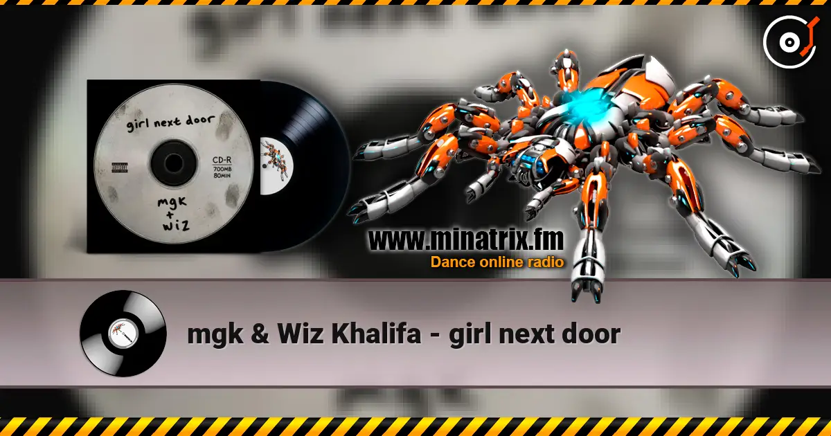 mgk & Wiz Khalifa - girl next door écouter en ligne en haute qualité | Minatrix.FM