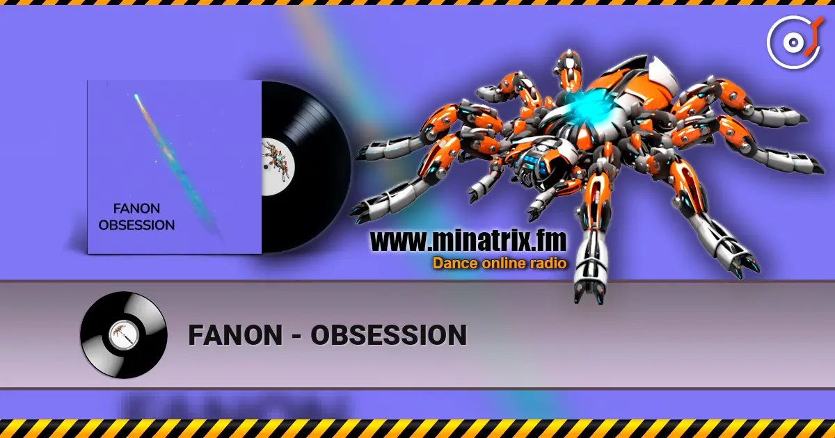 FANON - OBSESSION écouter en ligne en haute qualité | Minatrix.FM