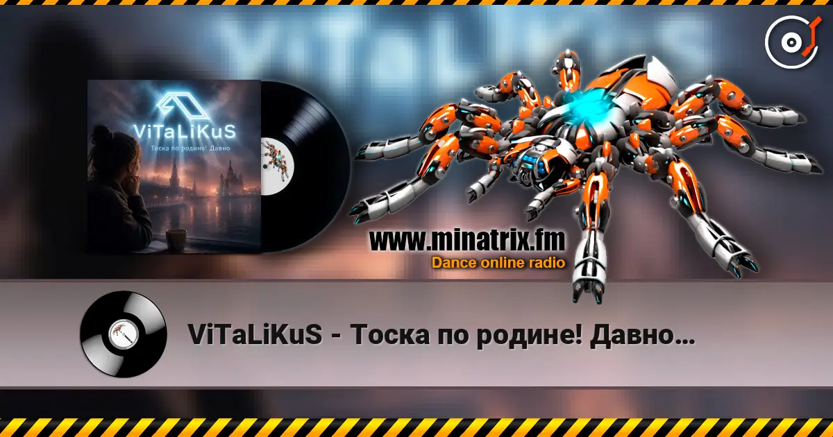 ViTaLiKuS - Тоска по родине! Давно… écouter en ligne en haute qualité | Minatrix.FM