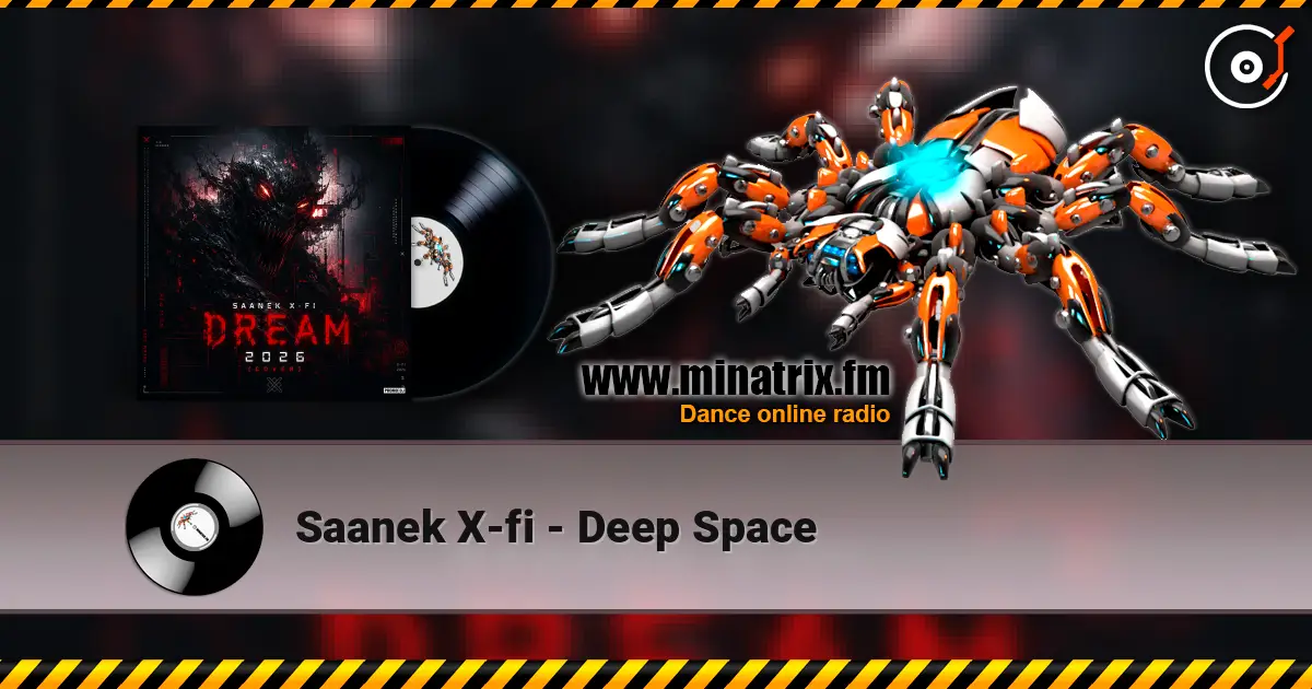 Saanek X-fi - Deep Space écouter en ligne en haute qualité | Minatrix.FM