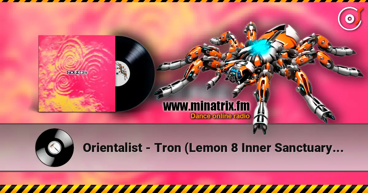 Orientalist - Tron (Lemon 8 Inner Sanctuary Mix) écouter en ligne en haute qualité | Minatrix.FM