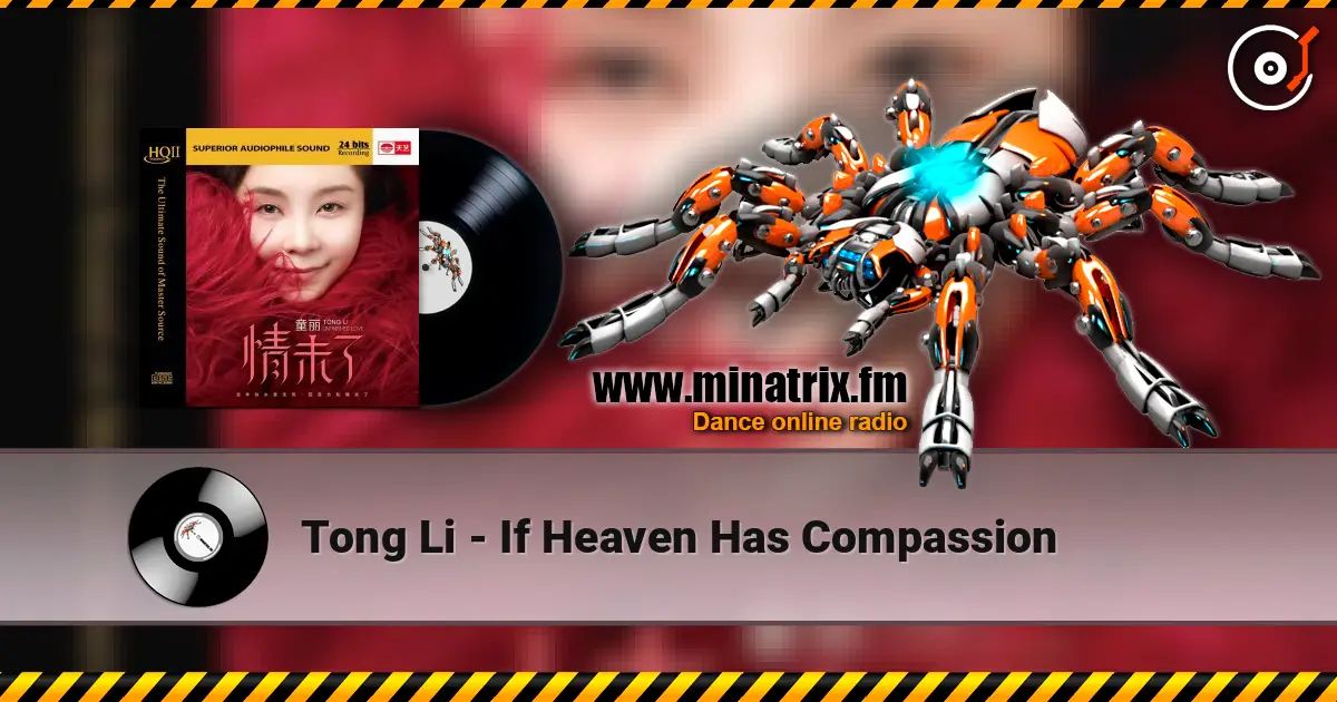 Tong Li - If Heaven Has Compassion écouter en ligne en haute qualité | Minatrix.FM