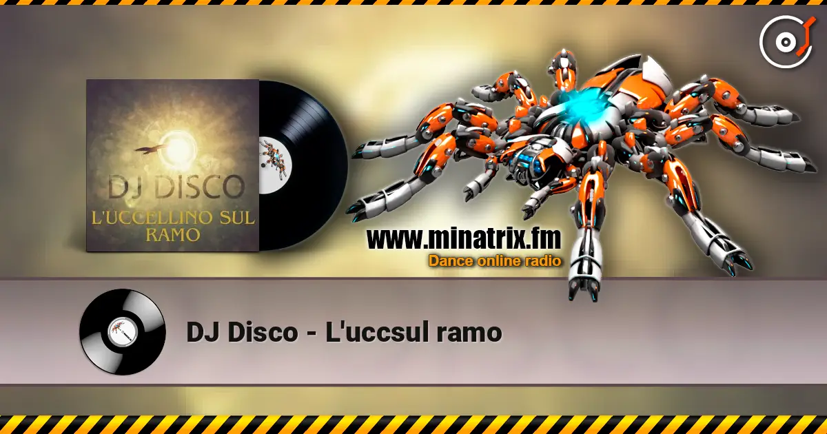 DJ Disco - L'uccsul ramo écouter en ligne en haute qualité | Minatrix.FM