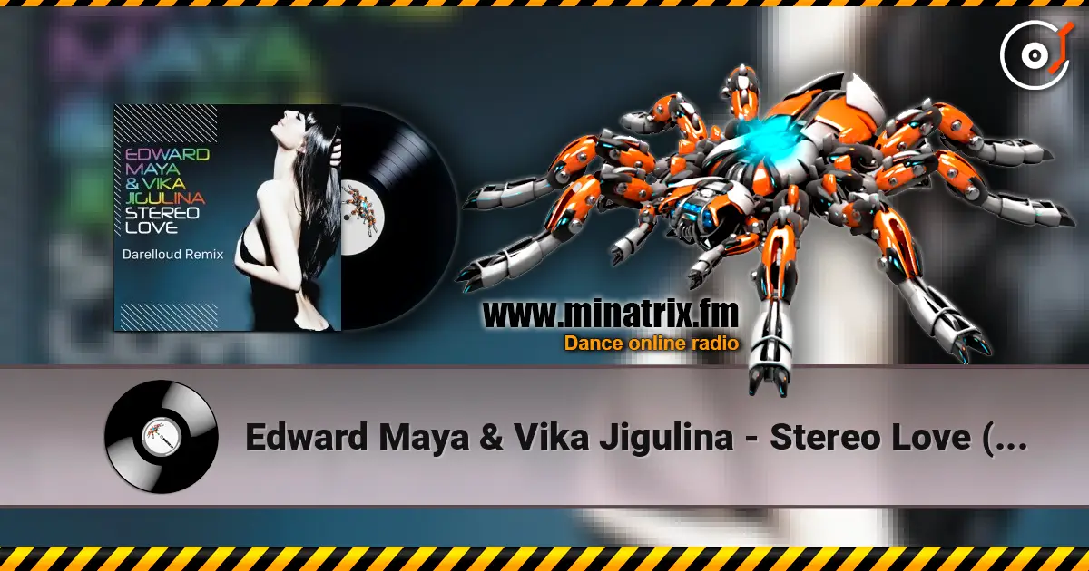 Edward Maya & Vika Jigulina - Stereo Love (Darelloud Remix) écouter en ligne en haute qualité | Minatrix.FM