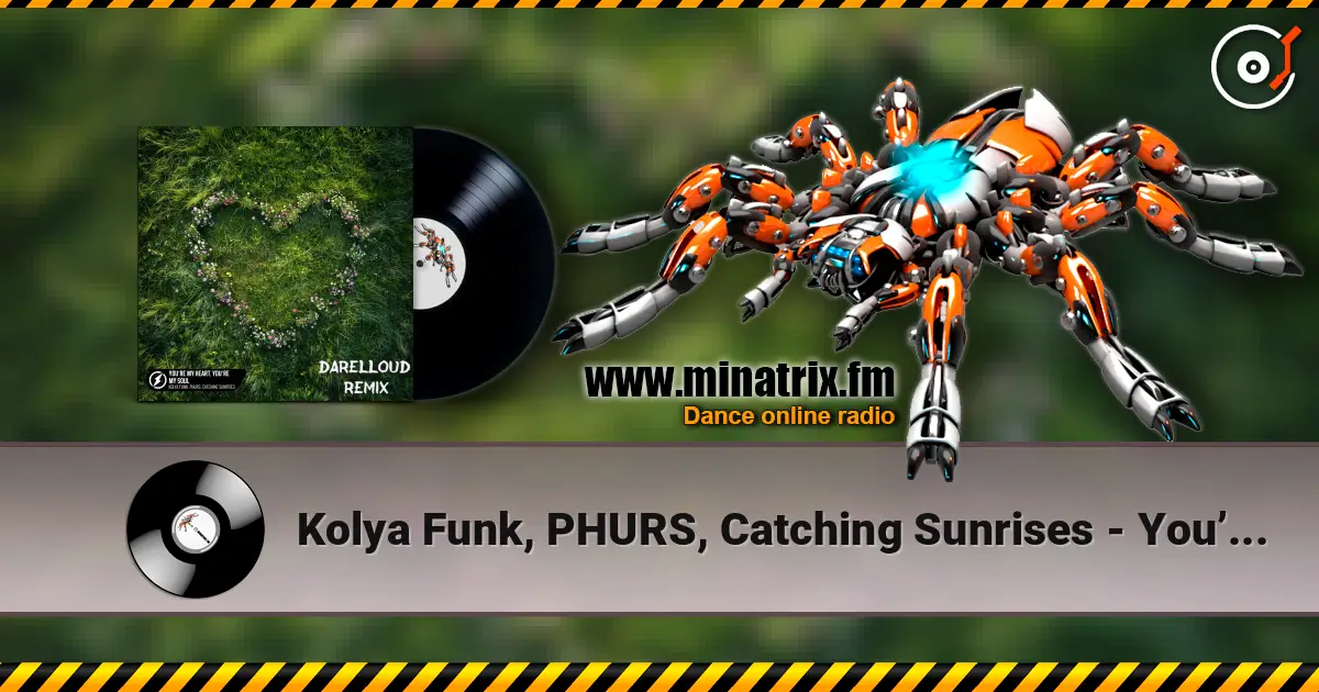 Kolya Funk, PHURS, Catching Sunrises - You’re My Heart, You’re My Soul (Darelloud Remix) écouter en ligne en haute qualité | Minatrix.FM
