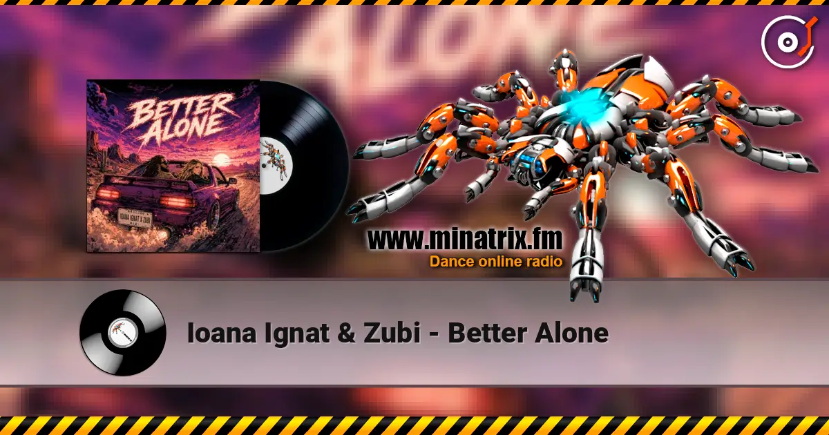 Ioana Ignat & Zubi - Better Alone écouter en ligne en haute qualité | Minatrix.FM