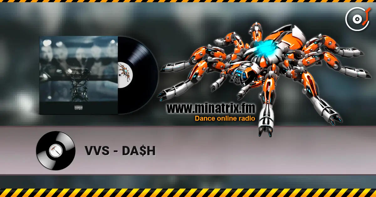 VVS - DA$H écouter en ligne en haute qualité | Minatrix.FM