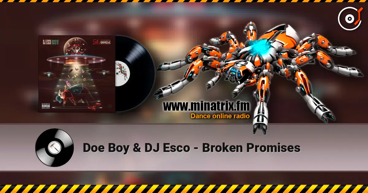 Doe Boy & DJ Esco - Broken Promises écouter en ligne en haute qualité | Minatrix.FM