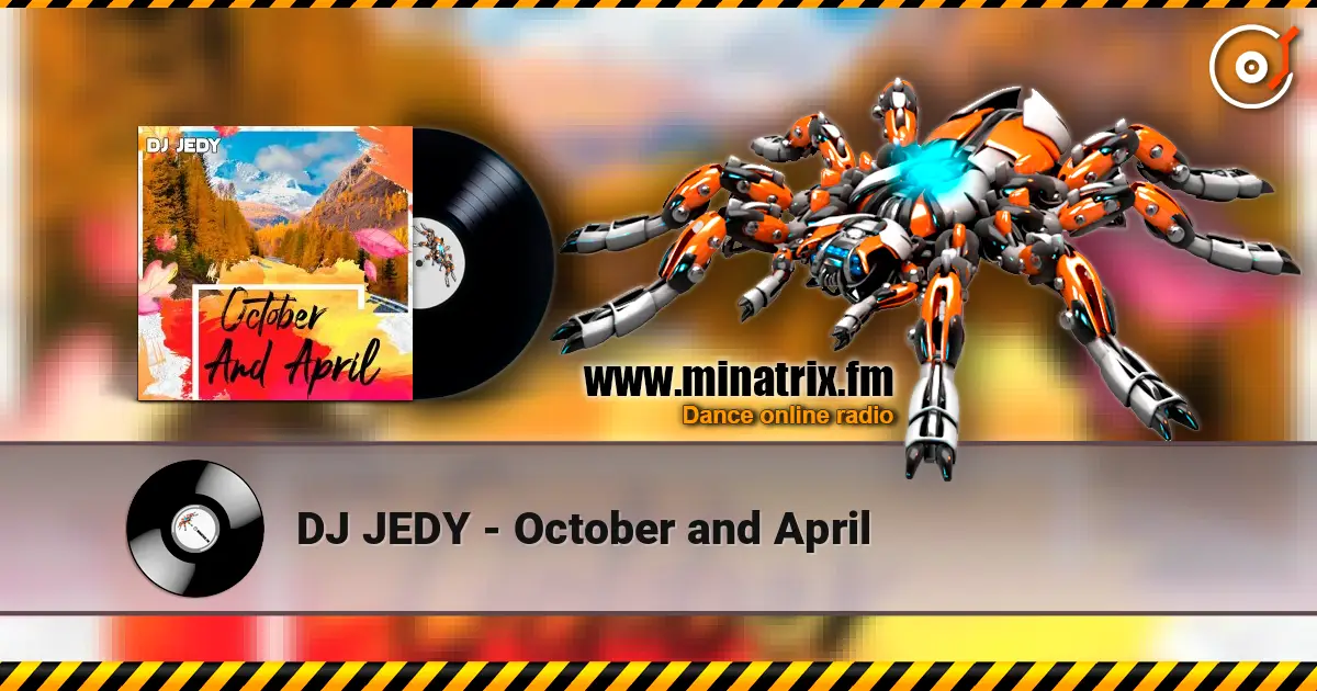 DJ JEDY - October and April écouter en ligne en haute qualité | Minatrix.FM
