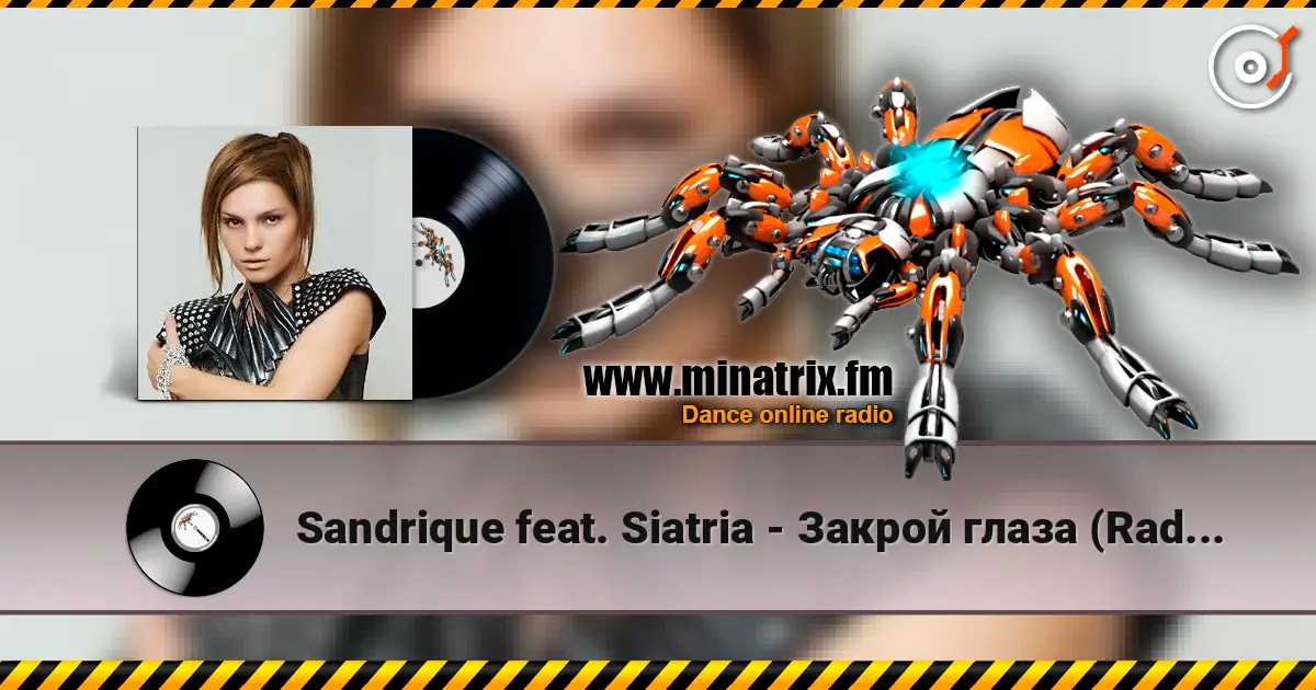Sandrique feat. Siatria - Закрой глаза (Radio Edit) écouter en ligne en haute qualité | Minatrix.FM