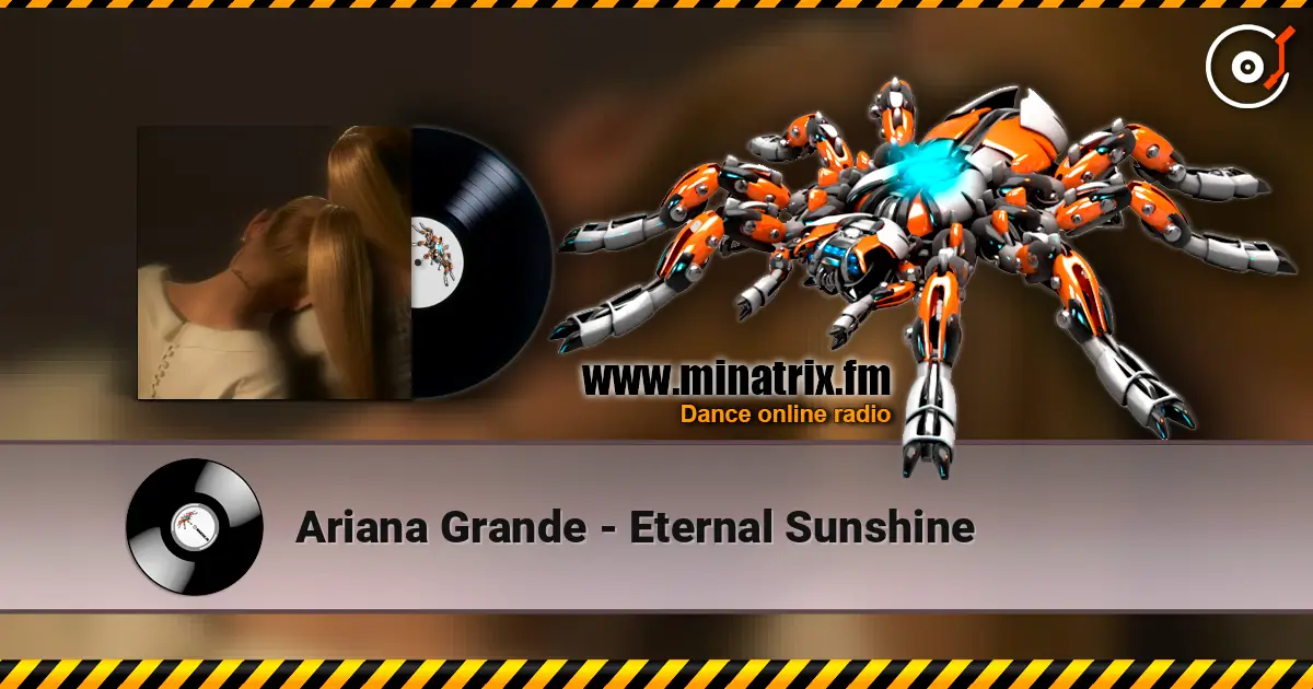 Ariana Grande - Eternal Sunshine écouter en ligne en haute qualité | Minatrix.FM