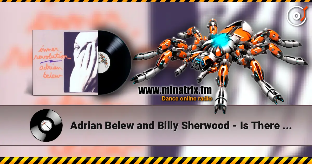 Adrian Belew and Billy Sherwood - Is There Anybody Out There écouter en ligne en haute qualité | Minatrix.FM