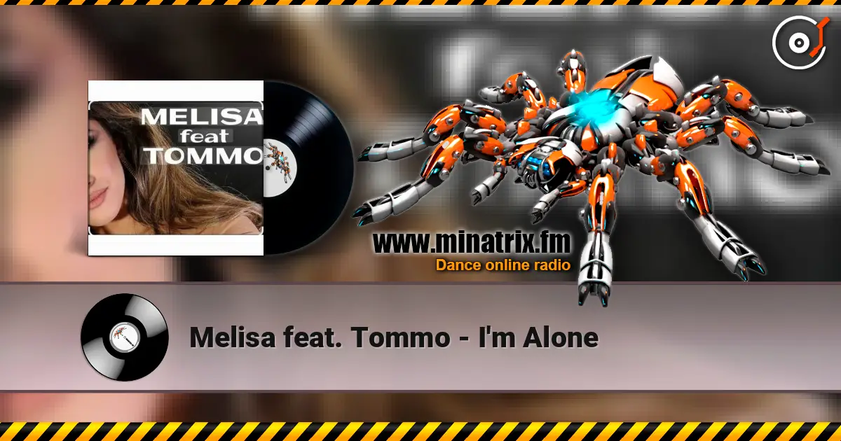 Melisa feat. Tommo - I'm Alone écouter en ligne en haute qualité | Minatrix.FM