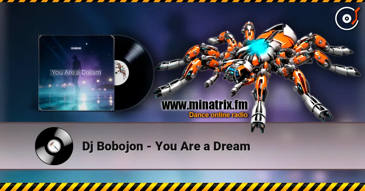 Dj Bobojon - You Are a Dream écouter en ligne en haute qualité | Minatrix.FM