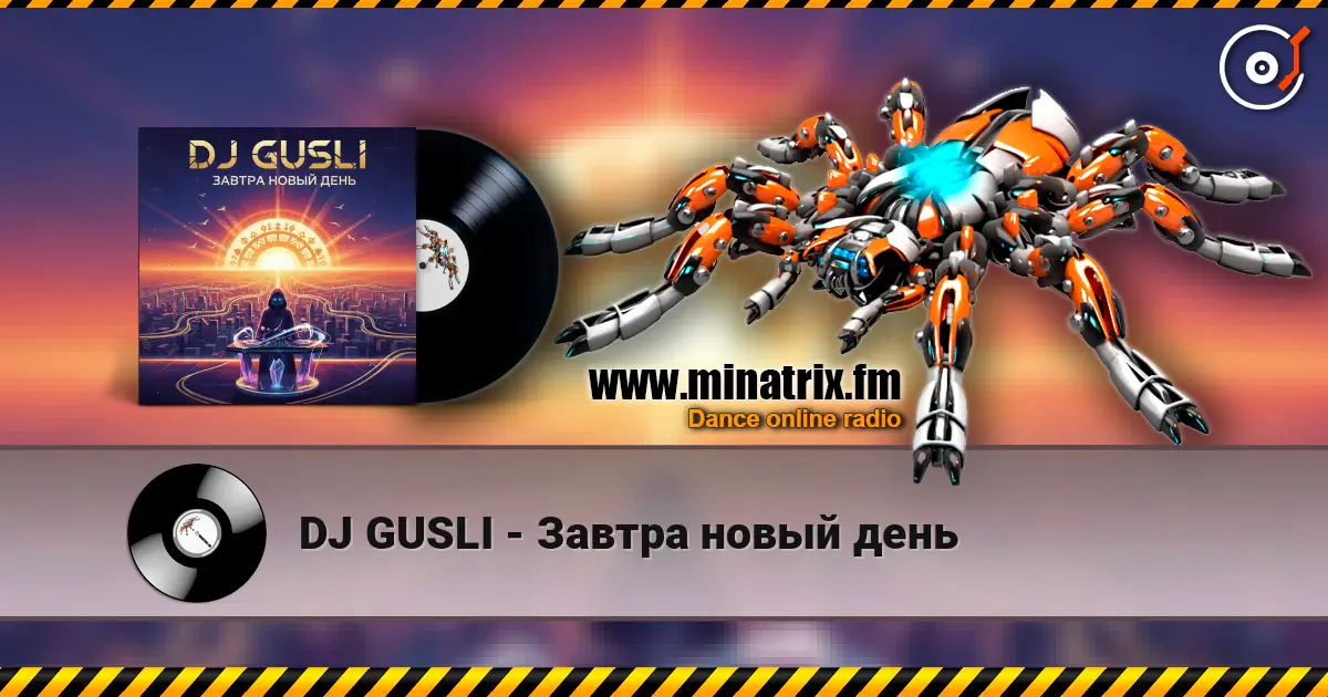 DJ GUSLI - Завтра новый день écouter en ligne en haute qualité | Minatrix.FM