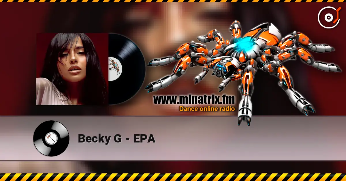 Becky G - EPA écouter en ligne en haute qualité | Minatrix.FM