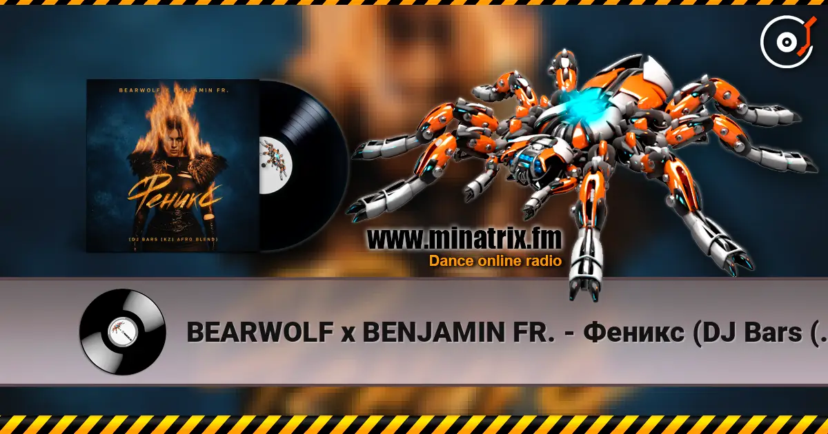 BEARWOLF x BENJAMIN FR. - Феникс (DJ Bars (Kz) Afro Blend) écouter en ligne en haute qualité | Minatrix.FM