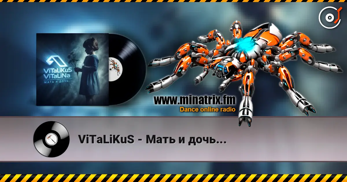 ViTaLiKuS - Мать и дочь... écouter en ligne en haute qualité | Minatrix.FM