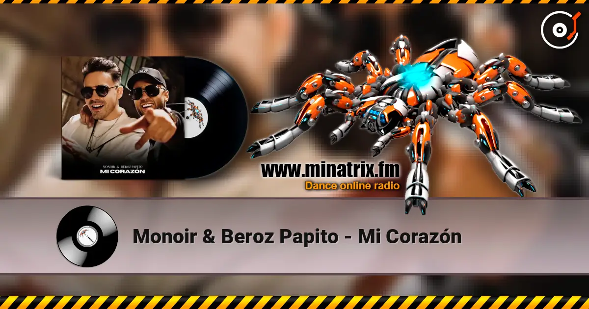 Monoir & Beroz Papito - Mi Corazón écouter en ligne en haute qualité | Minatrix.FM