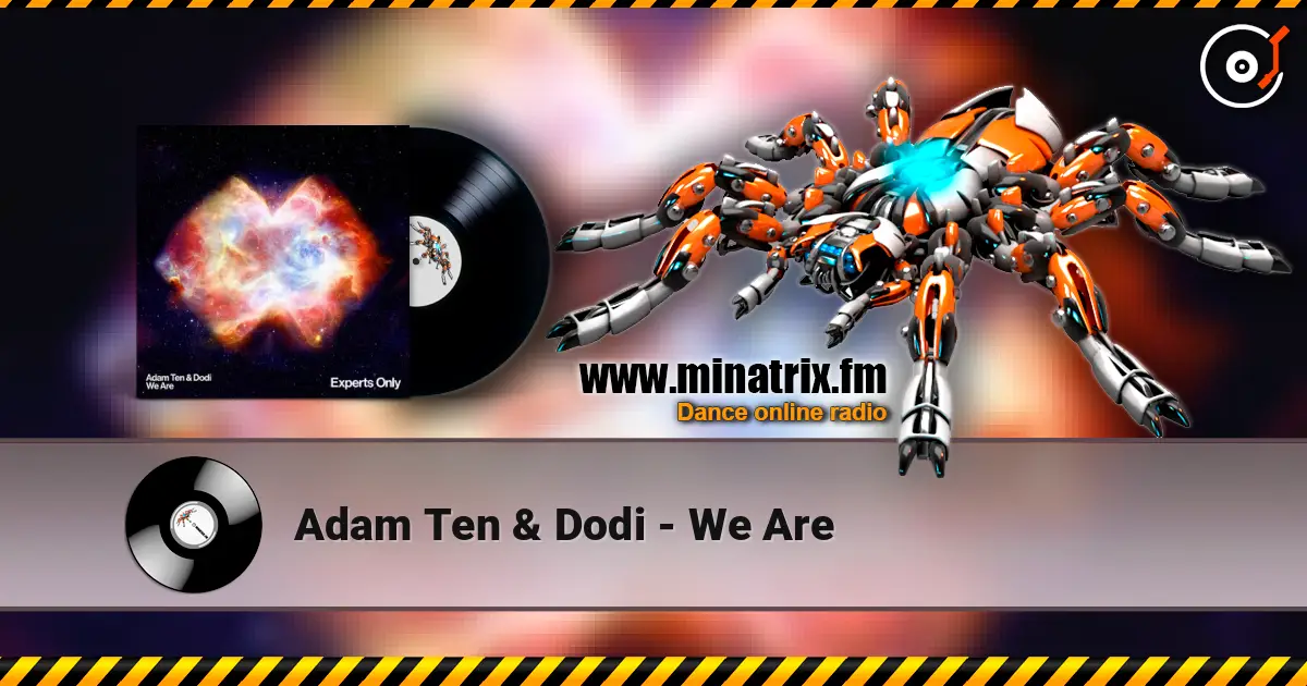 Adam Ten & Dodi - We Are écouter en ligne en haute qualité | Minatrix.FM