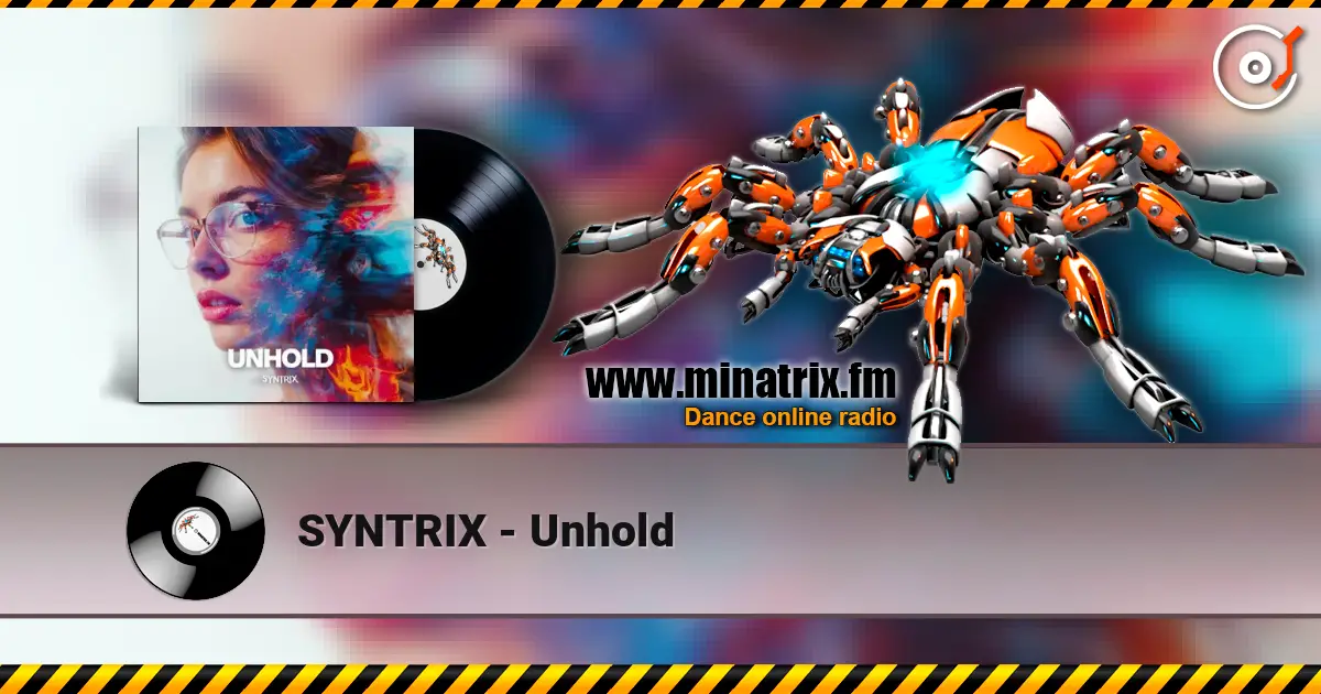 SYNTRIX - Unhold écouter en ligne en haute qualité | Minatrix.FM