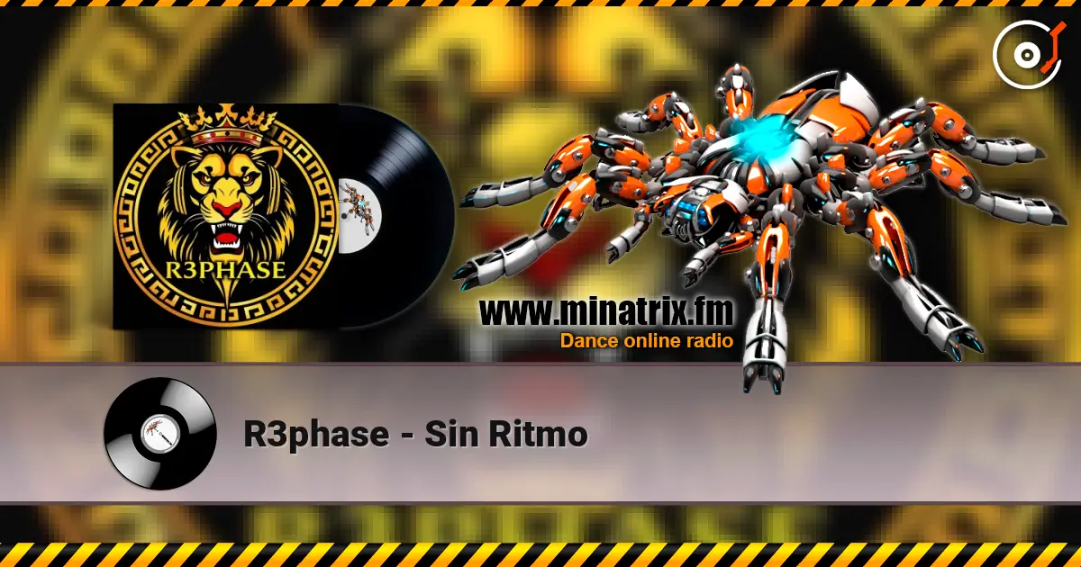 R3phase - Sin Ritmo écouter en ligne en haute qualité | Minatrix.FM