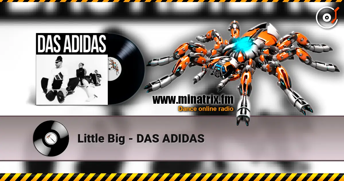 Little Big - DAS ADIDAS écouter en ligne en haute qualité | Minatrix.FM