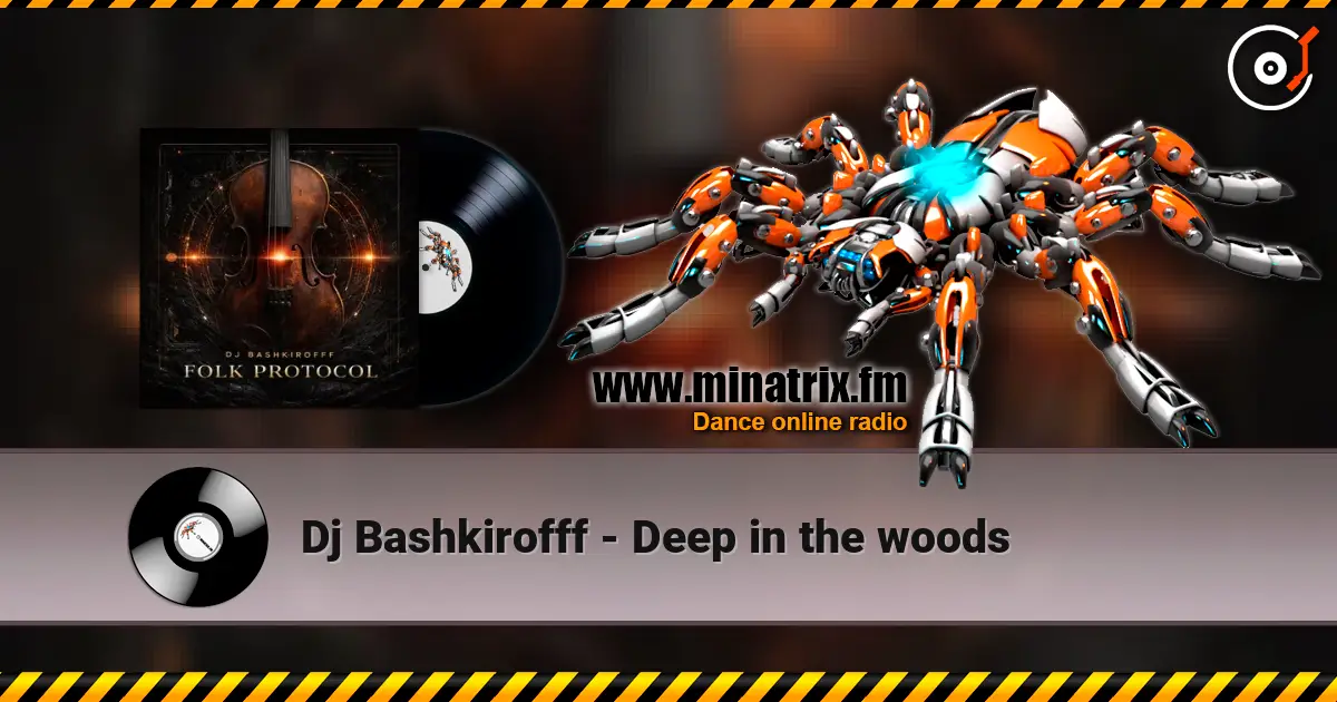 Dj Bashkirofff - Deep in the woods écouter en ligne en haute qualité | Minatrix.FM