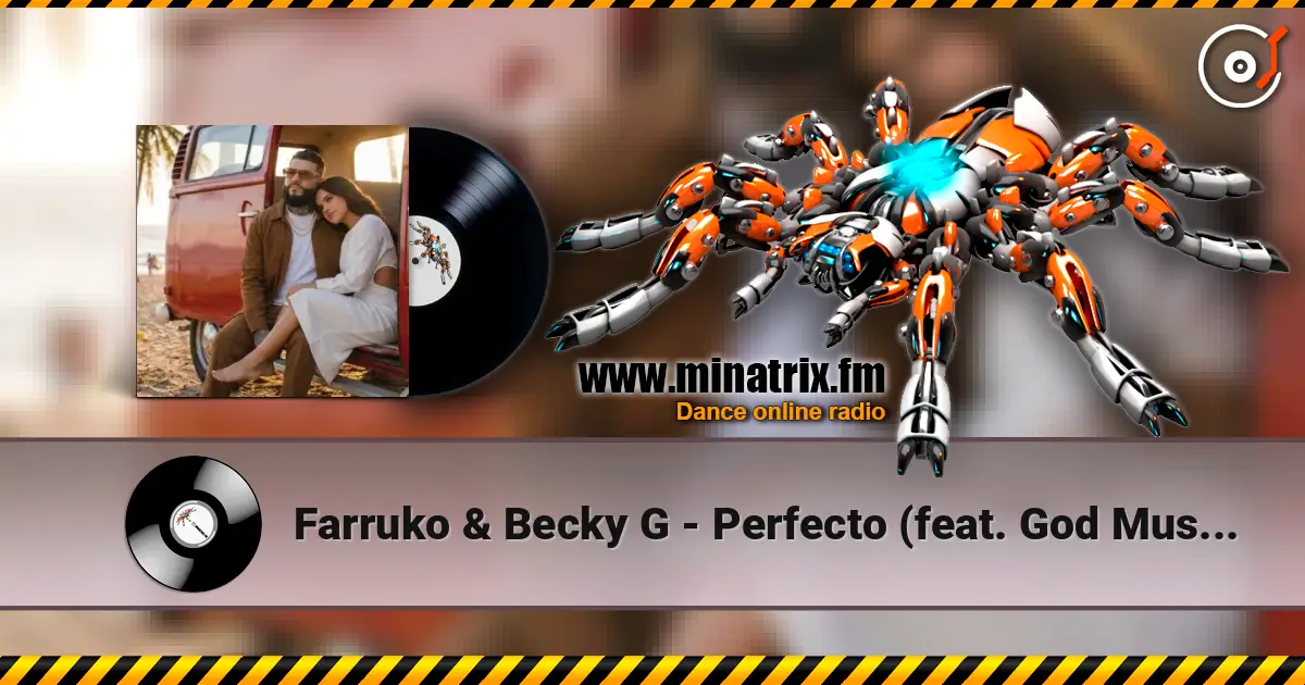 Farruko & Becky G - Perfecto (feat. God Music) écouter en ligne en haute qualité | Minatrix.FM