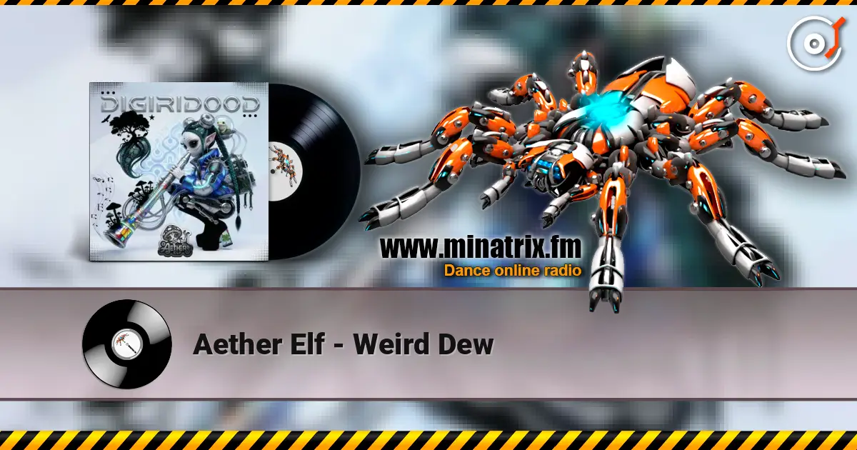 Aether Elf - Weird Dew écouter en ligne en haute qualité | Minatrix.FM