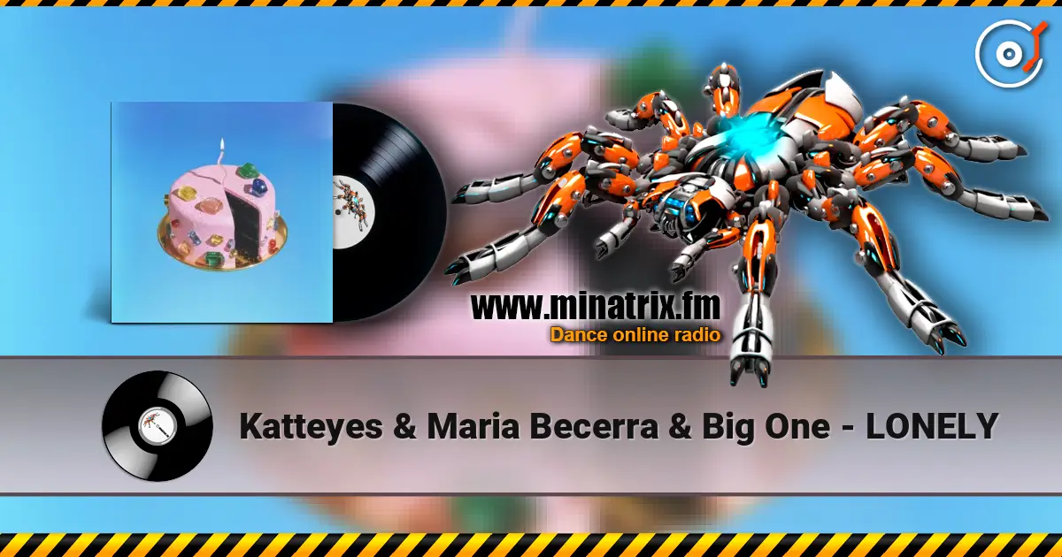 Katteyes & Maria Becerra & Big One - LONELY écouter en ligne en haute qualité | Minatrix.FM