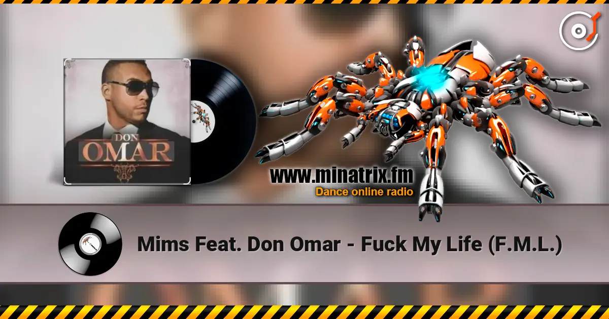 Mims Feat. Don Omar - Fuck My Life (F.M.L.) écouter en ligne en haute qualité | Minatrix.FM